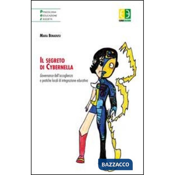 Segreto di Cybernella. Governance dell'accoglienza e pratiche locali di integrazione educativa (Il)