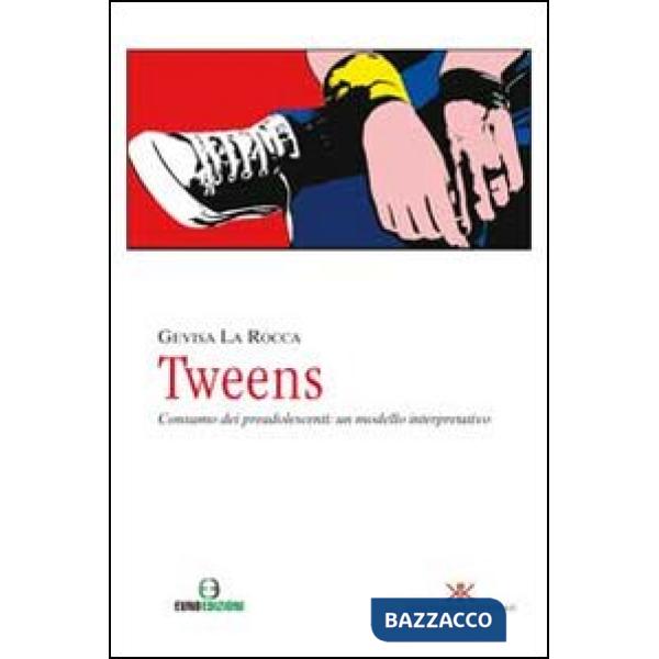 Tweens. Consumo dei preadolescenti. Un modello interpretativo