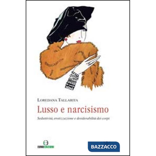 Lusso e narcisismo. Seduttività, erotizzazione e desiderabilità dei corpi