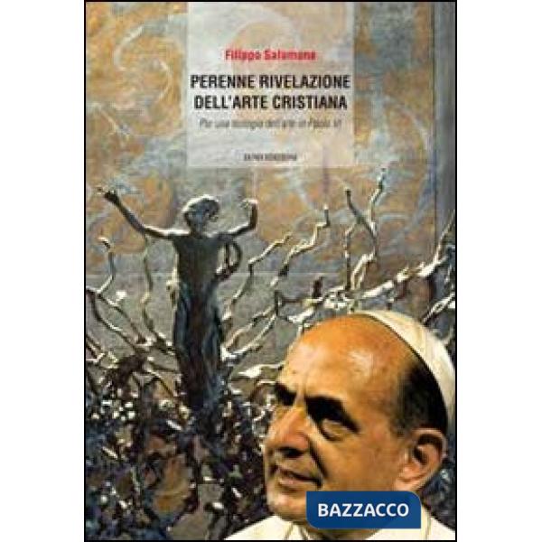 Perenne rivelazione dell'arte cristiana (La)