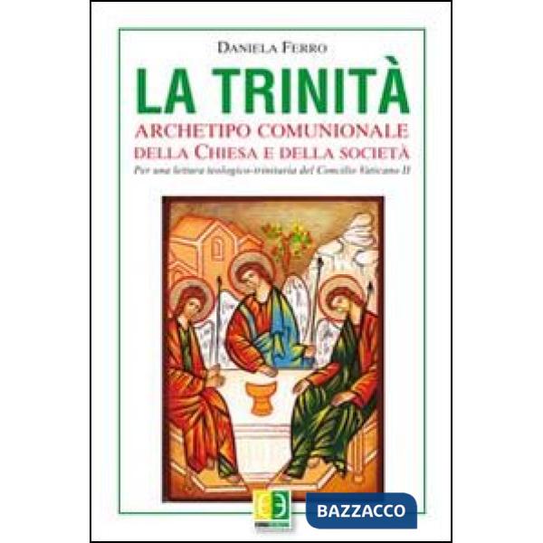 Trinità. Archetipo comunionale della Chiesa e della società. Per una lettura teo