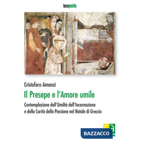Presepe e l'amore umile. Contemplazione dell'umiltà dell'incarnazione e della ca