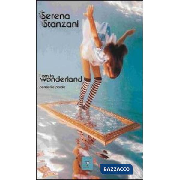 Am in wonderland. Pensieri e parole (I)