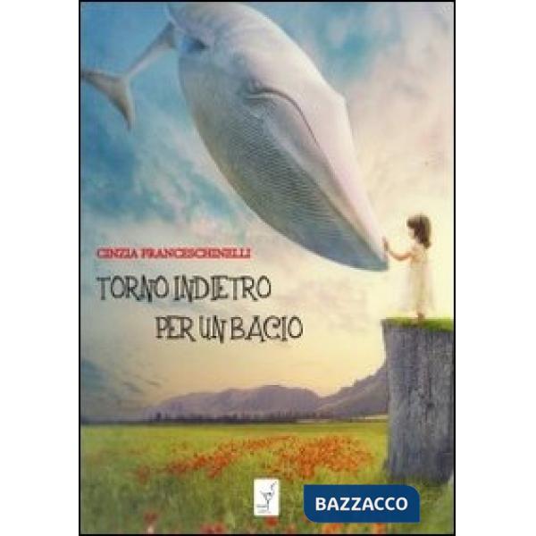 Torno indietro per un bacio