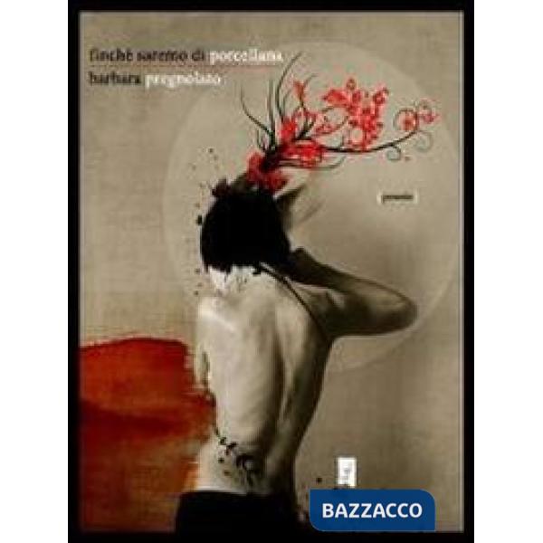 Finché saremo di porcellana