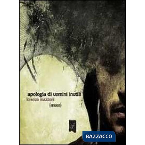 Apologia di uomini inutili