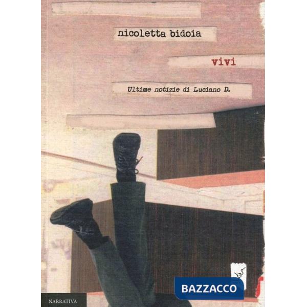 Vivi. Ultime notizie di Luciano D.