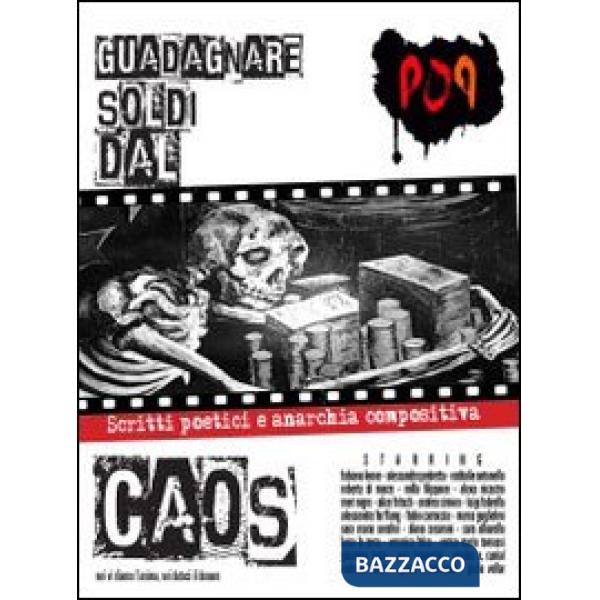 Guadagnare soldi dal caos. Noi vi diamo l'anima, voi dateci il denaro