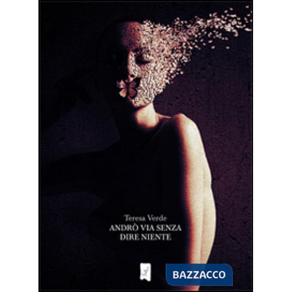 Andrò via senza dire niente