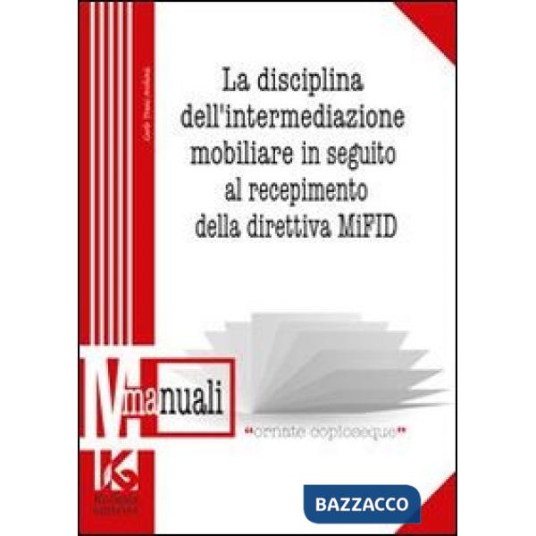 Disciplina dell'intermediazione mobiliare in seguito al recepimento della direttiva MIFID (La)