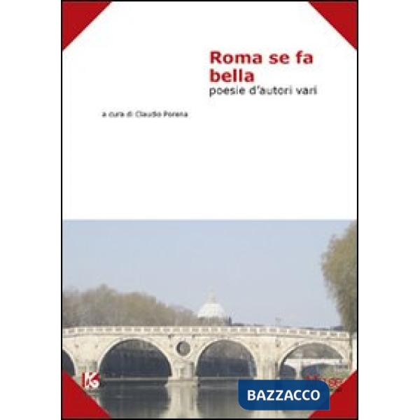 Roma se fa bella. Poesie d'autori vari
