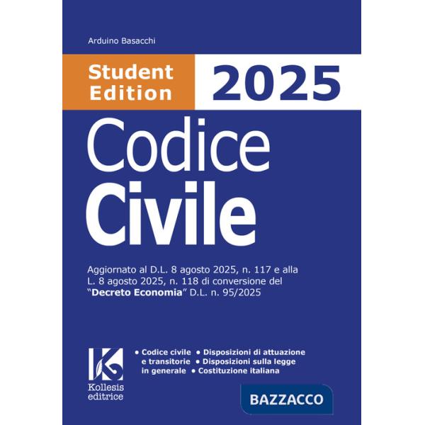 Codice civile 2025 Student Edition. Aggiornato al D.L. 8 agosto 2025, n. 117 e alla L. 8 agosto 2025, n. 118 di conversione del 