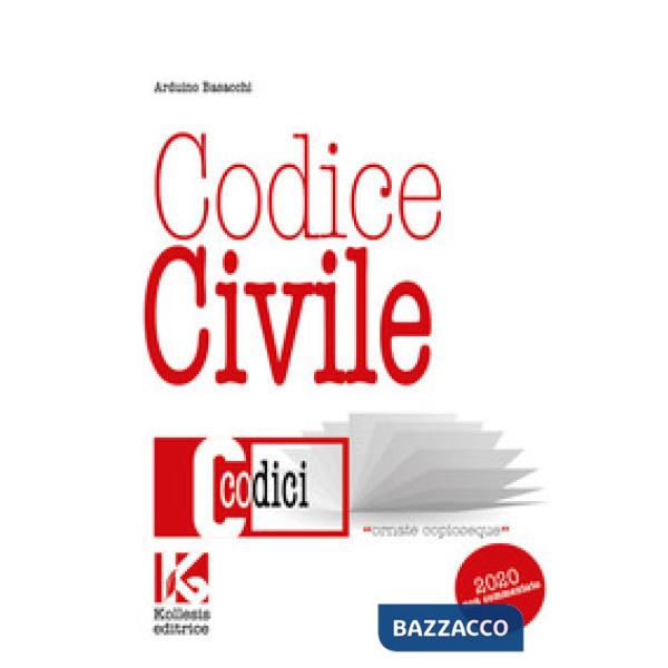 Codice civile non commentato. Il nuovo codice civile aggiornato. Nuova ediz.