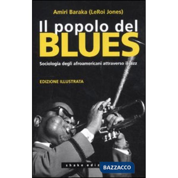 Popolo del blues. Sociologia degli afroamericani attraverso il jazz (Il)
