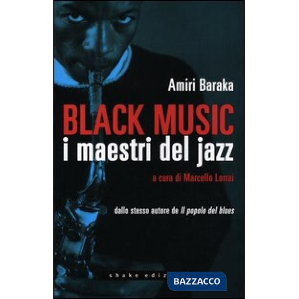 Black music. I maestri del jazz