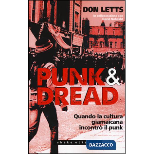 Punk & dread. Quando la cultura giamaicana incontrò il punk