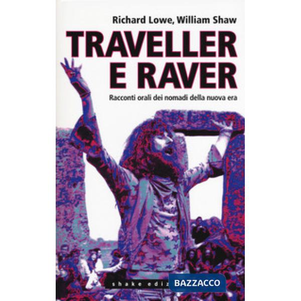 Traveller e raver. Racconti orali dei nomadi della nuova era