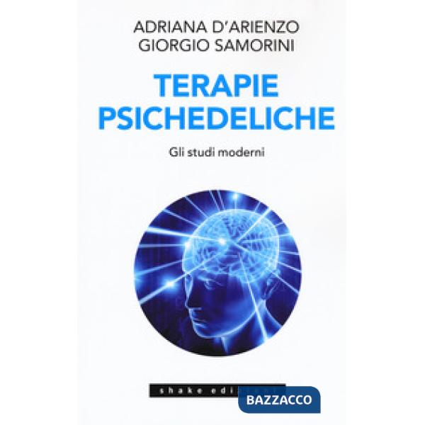 Terapie psichedeliche. Vol. 2: Gli studi moderni