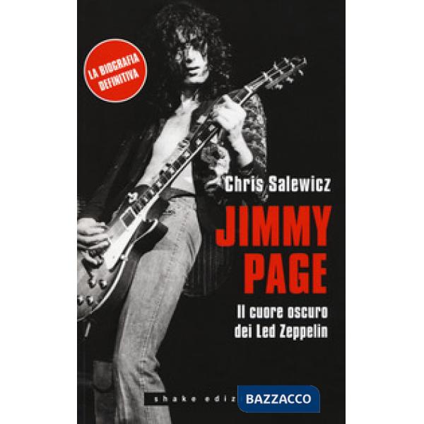 Jimmy Page. Il cuore oscuro dei Led Zeppelin