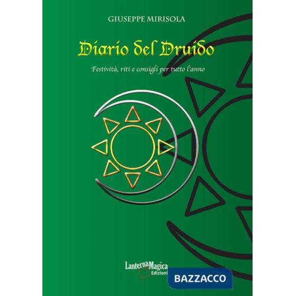 Diario del Druido. Festività, riti e consigli per tutto l'anno