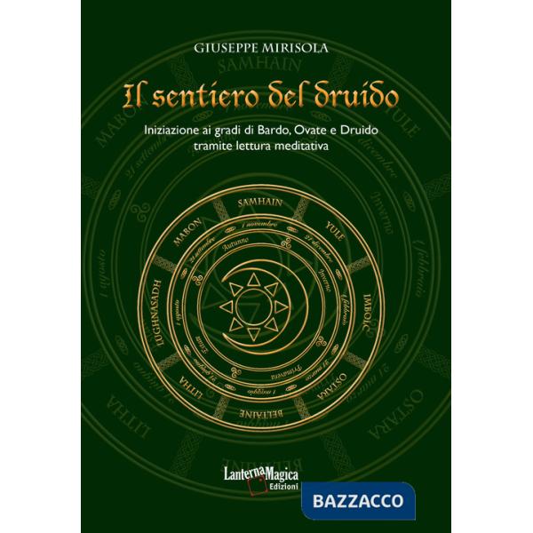 Sentiero del druido. Iniziazione ai gradi di Bardo, Ovate e Druido tramite lettura meditativa. Ediz. illustrata (Il)