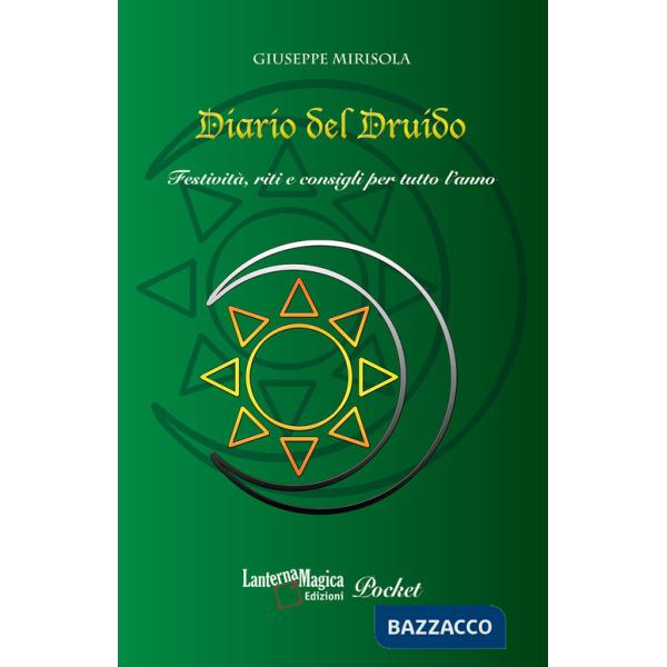 Diario del Druido. Festività, riti e consigli per tutto l'anno. Ediz. ampliata
