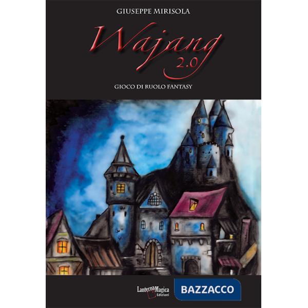 Wajang 2.0. Gioco di ruolo fantasy. Ediz. illustrata