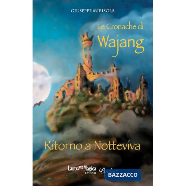 Cronache di Wajang. Ritorno a Notteviva (Le)