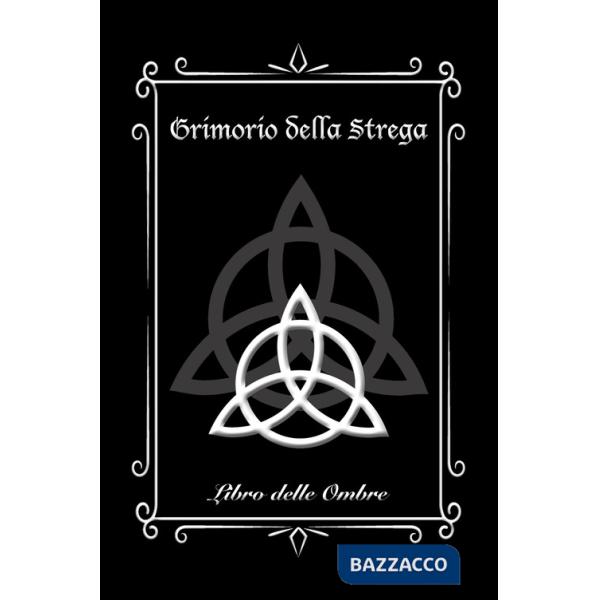 Grimorio della Strega. Libro delle Ombre (Medium). Ediz. illustrata