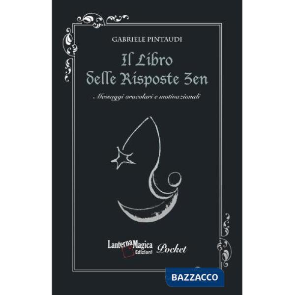 Libro delle risposte zen. Messaggi oracolari e motivazionali (Il)