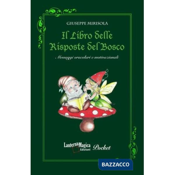 Libro delle risposte del bosco. Messaggi oracolari e motivazionali (Il)
