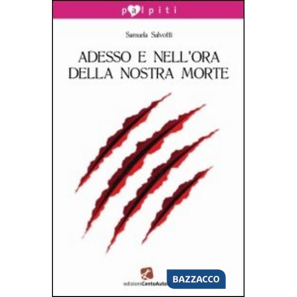 Adesso e nell'ora della nostra morte