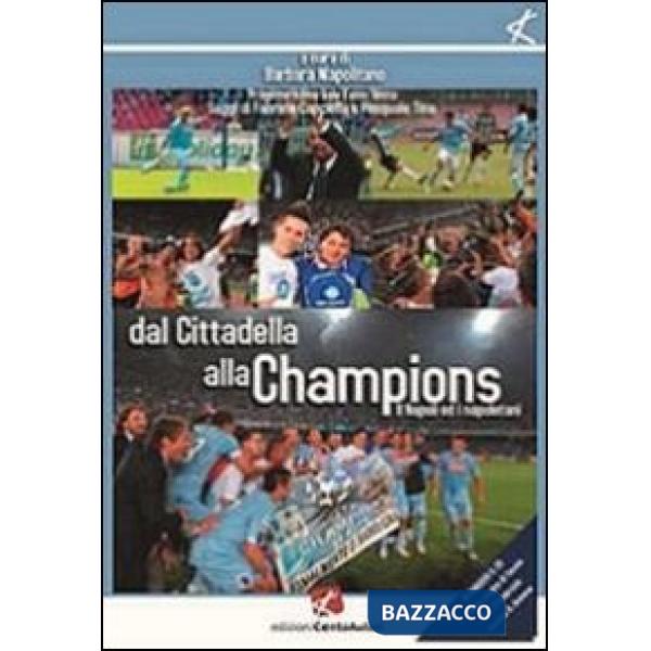 Dal Cittadella alla Champions. Napoli ed i napoletani. Con CD Audio