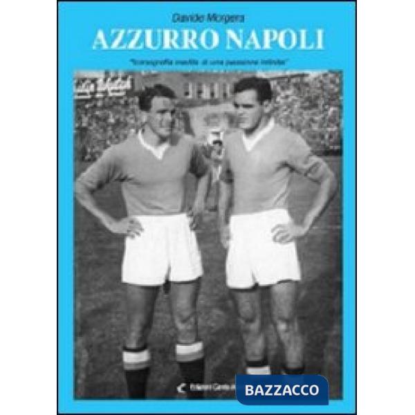 Azzurro Napoli. Iconografia inedita di una passione infinita