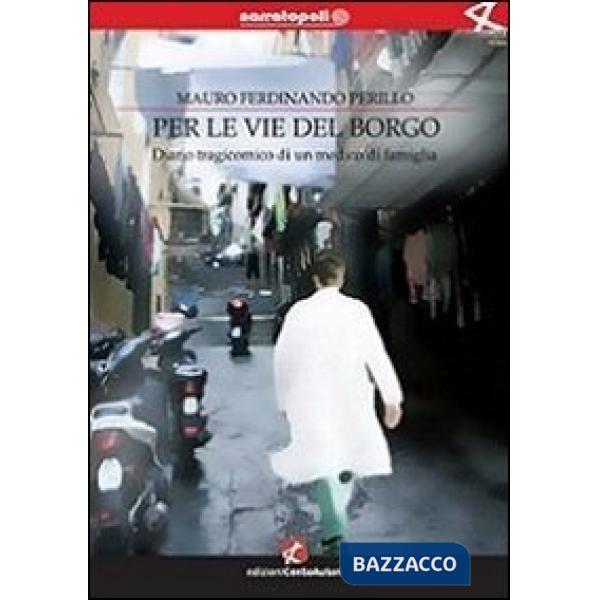 Per le vie del borgo. Diario tragicomico di un medico di famiglia