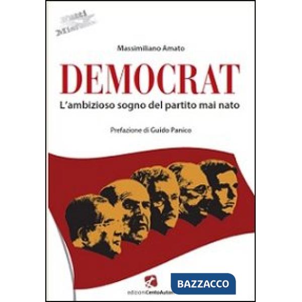Democrat. L'ambizioso sogno del partito mai nato