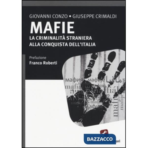 Mafie. La criminalità straniera alla conquista dell'Italia