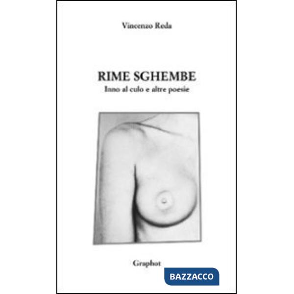Rime sghembe. Inno al culo e altre poesie