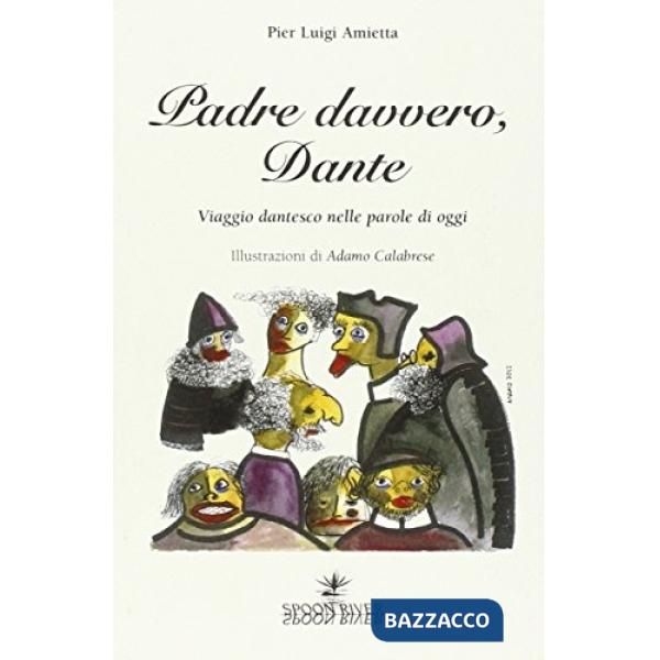 Padre davvero, Dante. Viaggio dantesco nelle parole di oggi