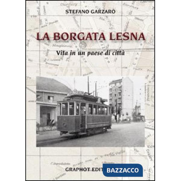 Borgata Lesna. Vita di un paese di città