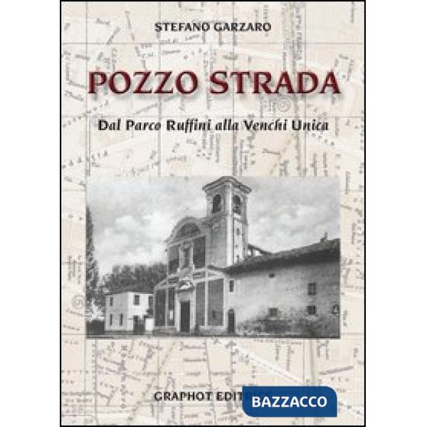 Pozzo strada. Dal parco Ruffini alla Venchi Unica