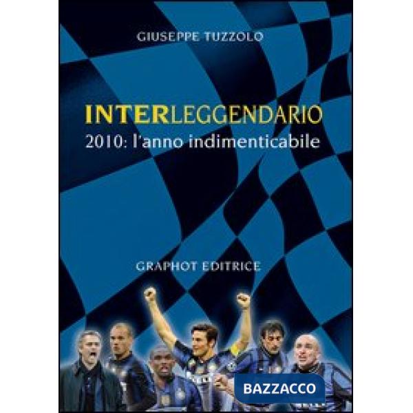 Interleggendario. 2010, l'anno indimenticabile