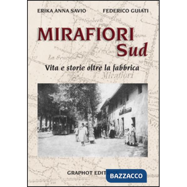 Mirafiori sud. Vita e storie oltre la fabbrica