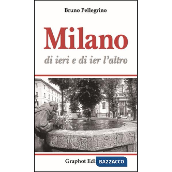 Milano di ieri e di ier l'altro