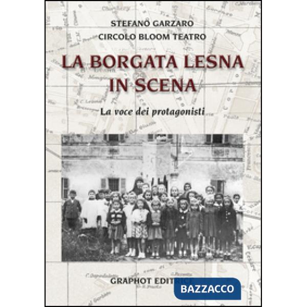 Borgata Lesna in scena. La voce dei protagonisti (La)