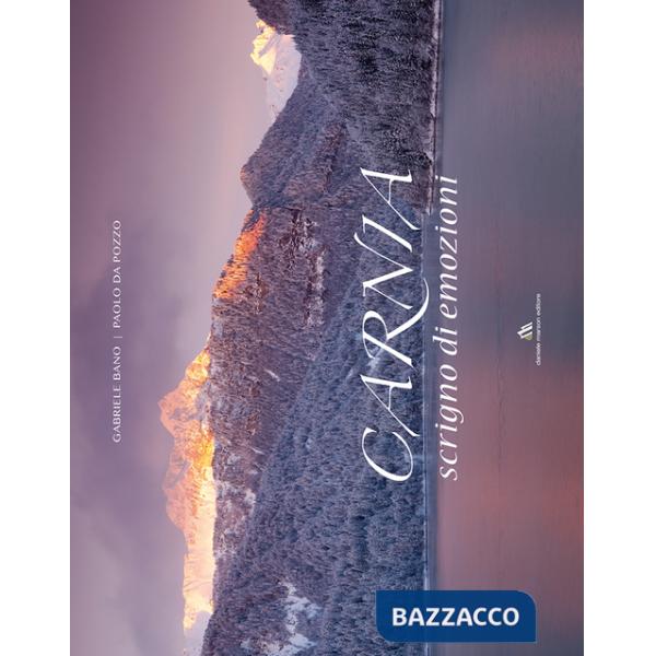 Carnia. Scrigno di emozioni. Ediz. illustrata