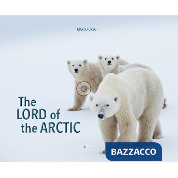 Lord of the Artic. Ediz. bilingue (The)