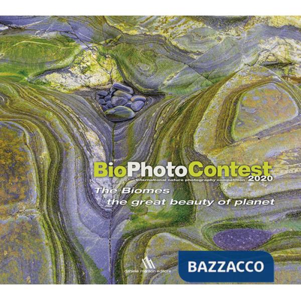 BioPhotoContest 2020. The Biomes, the great beauty of planet. Ediz. italiana e inglese