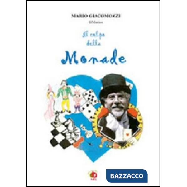 Colpo della Monade. Fantastico viaggio nel migliore dei mondi possibili (Il)