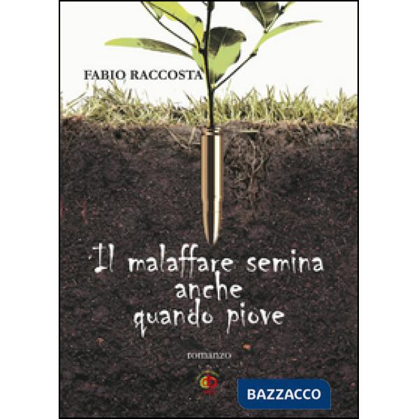 Malaffare semina anche quando piove (Il)